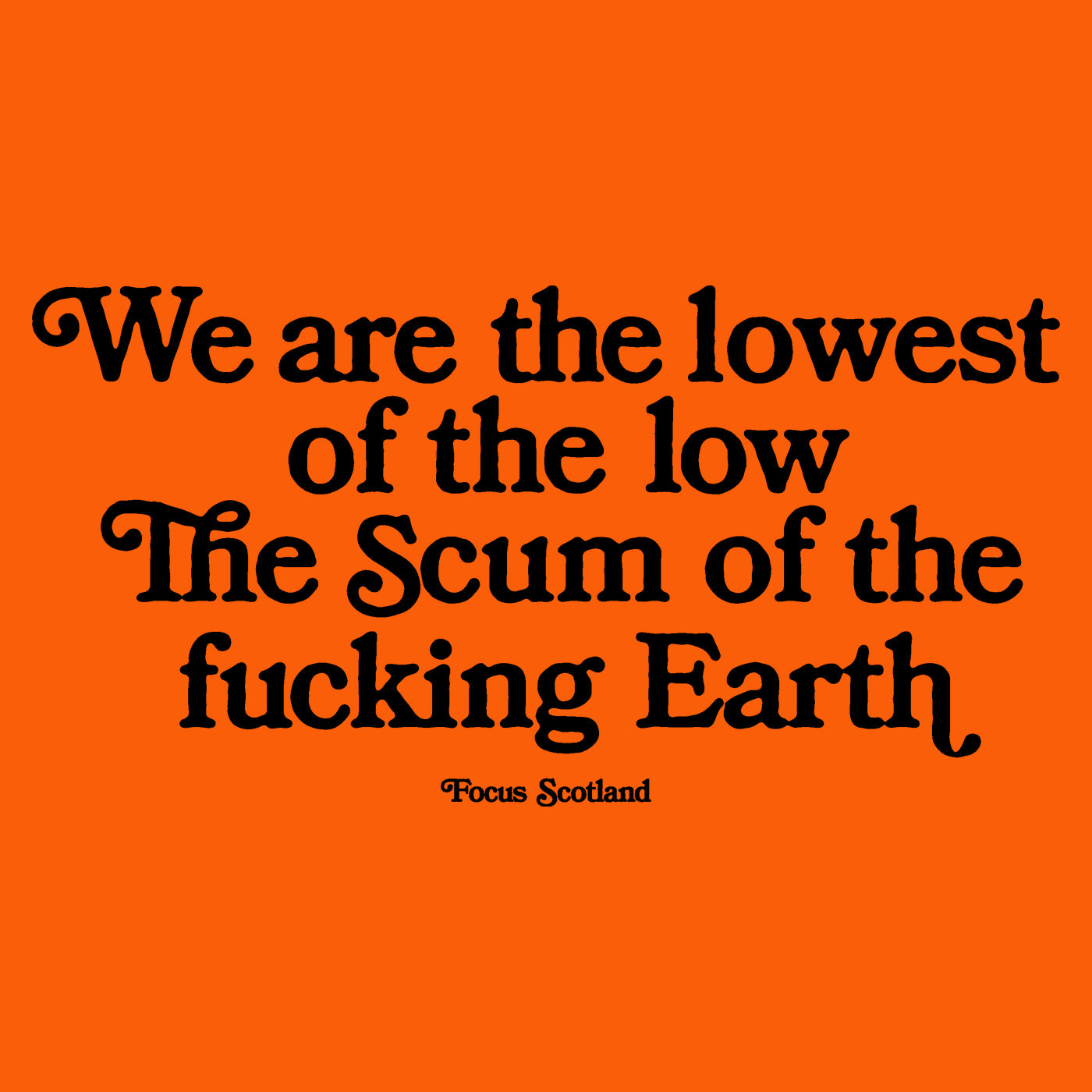 Focus Scum Of The Earth Long Sleeve T-shirt - Safety Orange