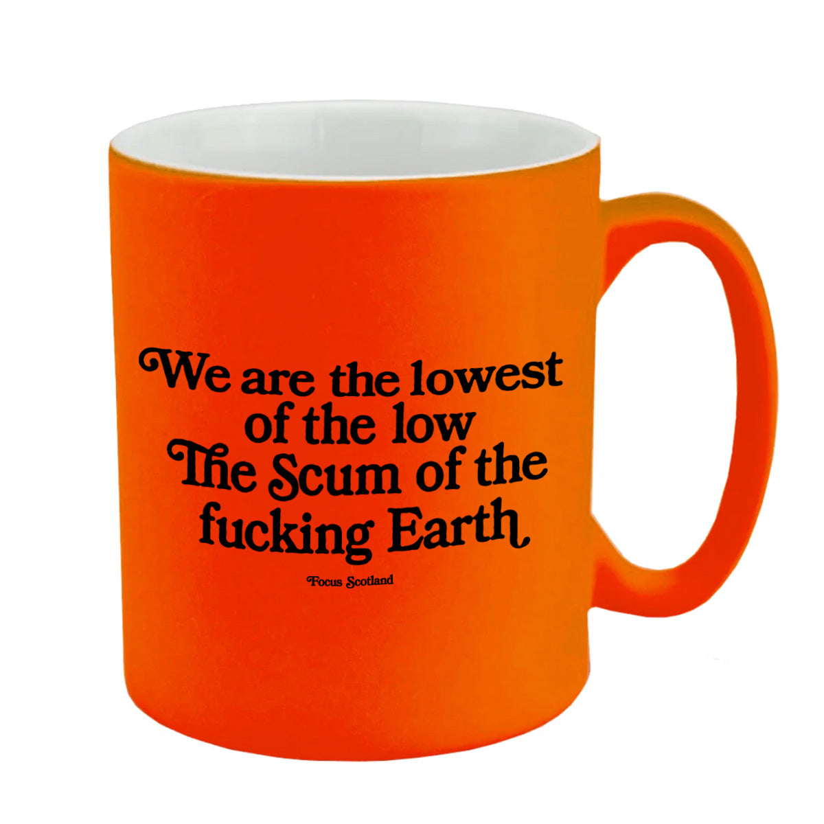 Focus Scum Of The Earth Coffee Mug - Fluorescent Orange