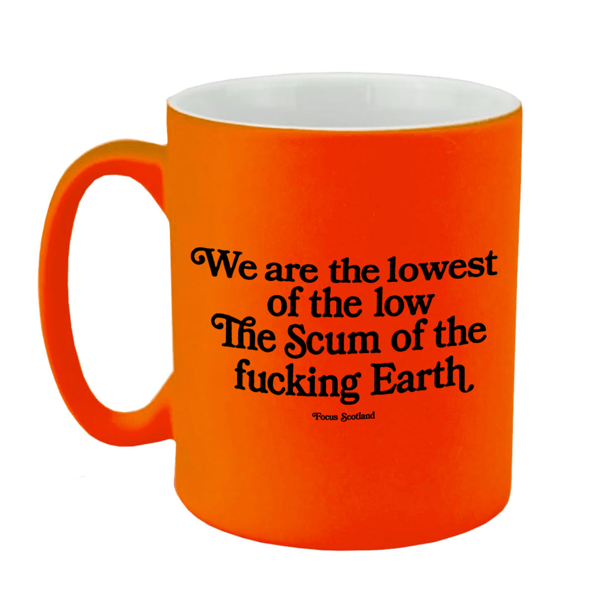 Focus Scum Of The Earth Coffee Mug - Fluorescent Orange