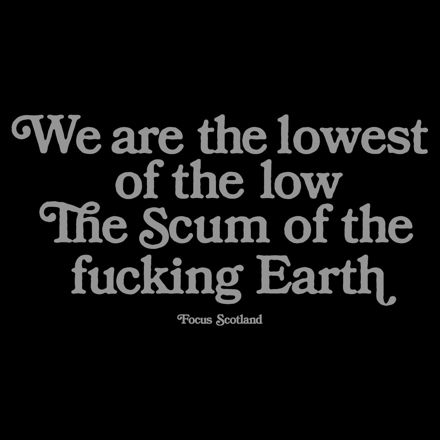 Focus Scum Of The Earth T-shirt - Black